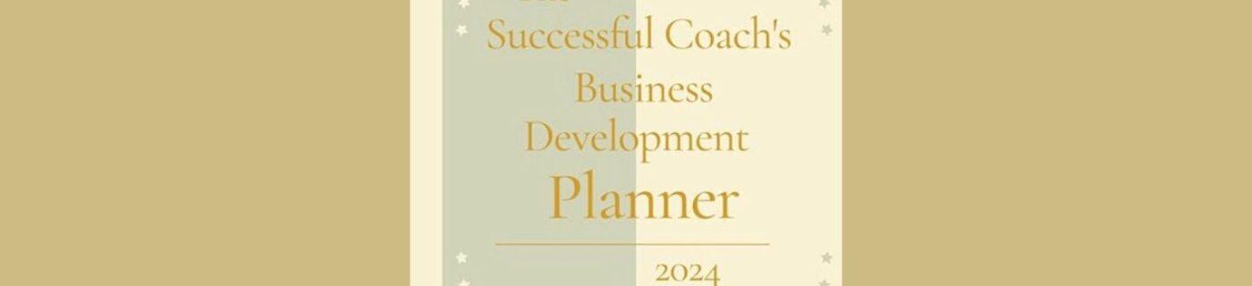 The Successful Coach's Business Development Planner 2024 Kim Dubrul